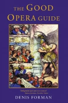 The Good Opera Guide by Denis Forman Paperback