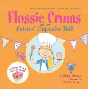 Flossie Crums and the Fairies Cupcake Ball by Helen Nathan Book
