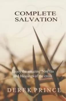 Complete salvation by Derek Prince