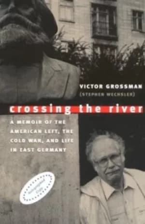 Crossing the river by Victor Grossman