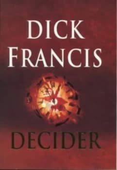Decider by Dick Francis Hardback