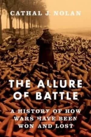 The allure of battle by Cathal J Nolan