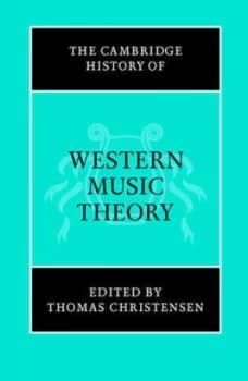 The Cambridge History of Western Music Theory by Thomas Christensen Book