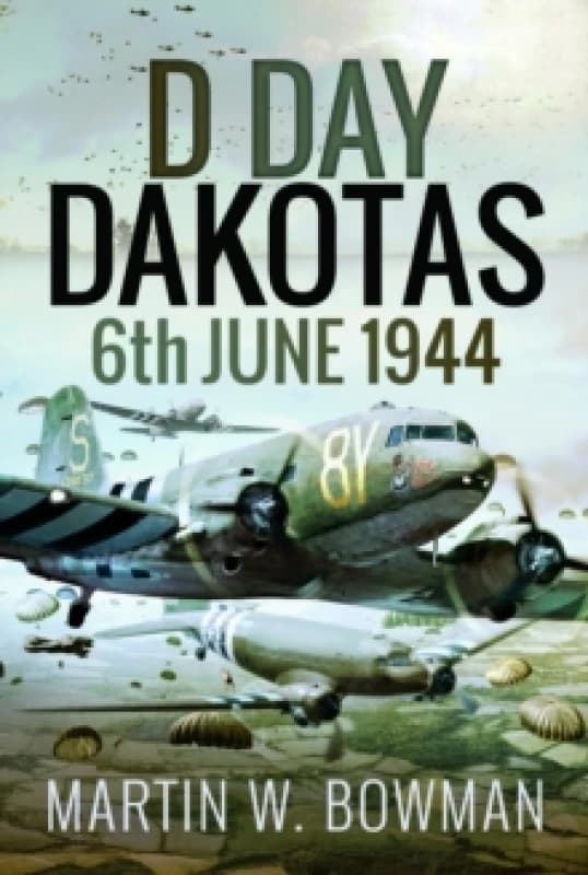D-Day Dakotas : 6th June, 1944 Paperback / softback