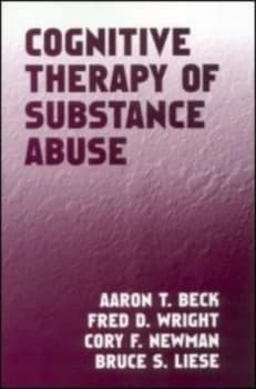 Cognitive Therapy of Substance Abuse by Aaron T. Beck Hardback