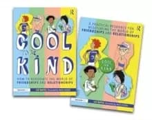 Negotiating the World of Friendships and Relationships : A 'Cool to be Kind' Storybook and Practical Resource