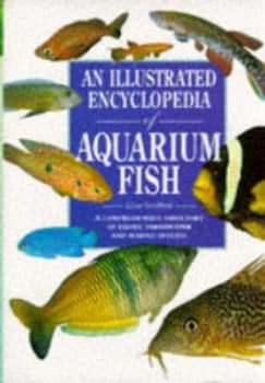 An Illustrated Encyclopedia of Aquarium Fish by Gina Sandford Hardback