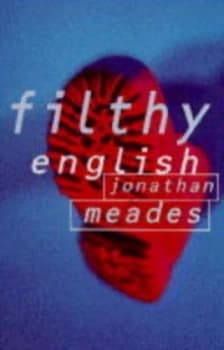 Filthy English by Jonathan Meades Paperback