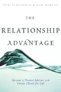 relationship advantage become a trusted advisor and create clients for life
