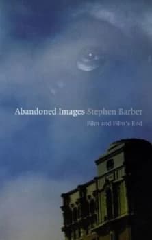 Abandoned Images by Stephen Barber Book