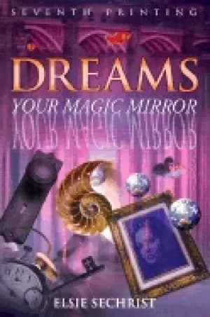 dreams your magic mirror with interpretations of edgar cayce