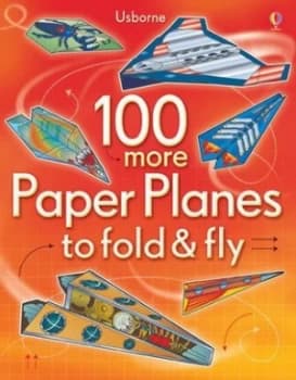 100 More Paper Planes to Fold and Fly by Andy Tudor Book
