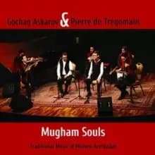 Mugham Souls: Traditional Music of Modern Azerbaijan