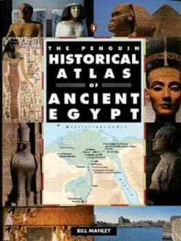 The Penguin Historical Atlas of Ancient Egypt by Bill Manley Paperback