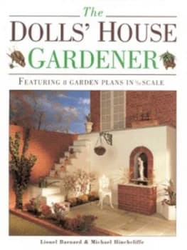The Dolls House Gardener by Lionel Barnard and Michael Hinchcliffe Hardback