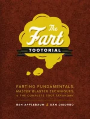 The fart tootorial by Ben Applebaum