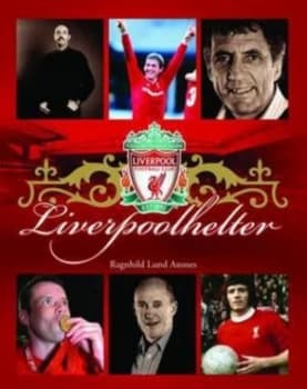 Liverpool Fc Heroes by Ragnhild Lund Ansnes Hardback