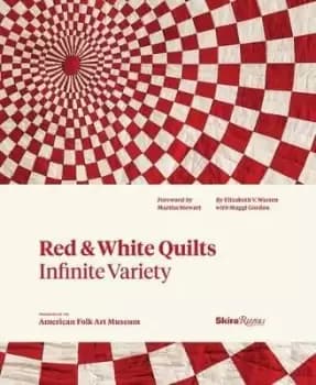 Red and White Quilts: Infinite Variety by Elizabeth Warren