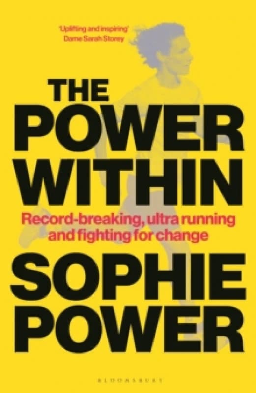 The Power Within : Record-breaking, ultrarunning and fighting for change Hardback