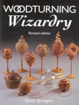 Woodturning Wizardry by David Springett Paperback
