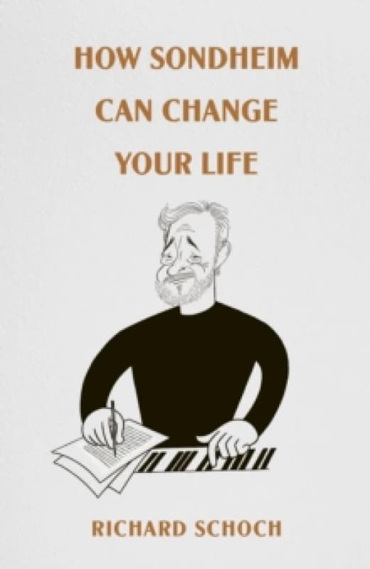 How Sondheim Can Change Your Life Hardback