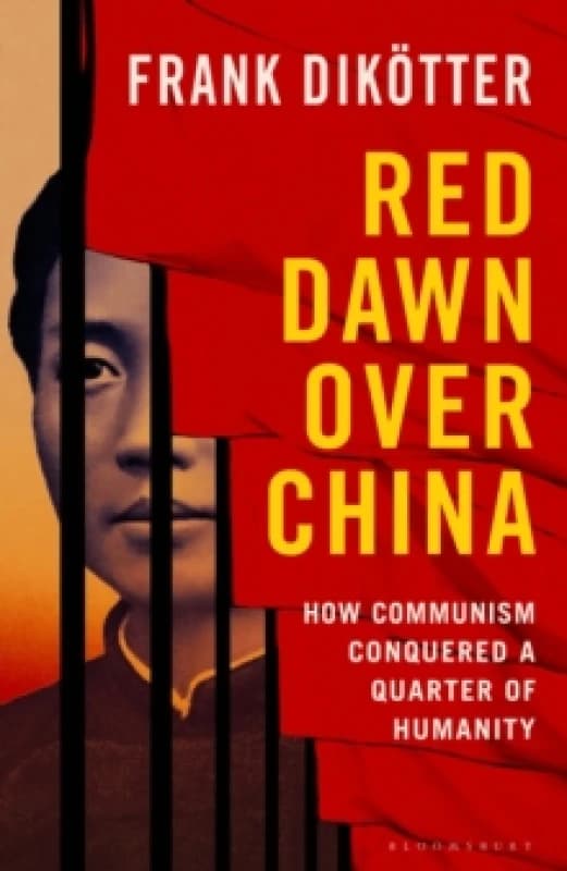 Red Dawn Over China : How Communism Conquered a Quarter of Humanity Hardback