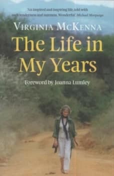 The Life in My Years by Virginia Mckenna Paperback
