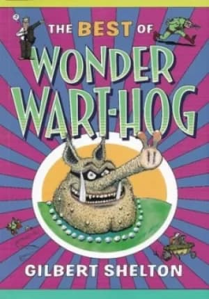 The best of wonder wart-hog by Gilbert Shelton