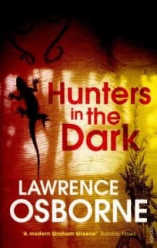 Hunters in the Dark by Lawrence Osborne Paperback