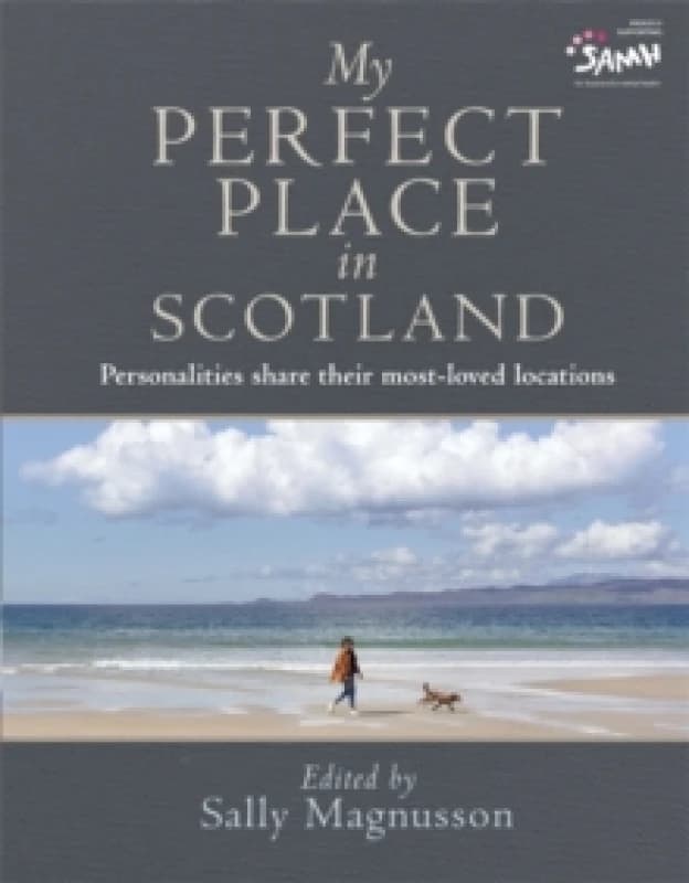 My Perfect Place in Scotland : Personalities share their most-loved locations Hardback