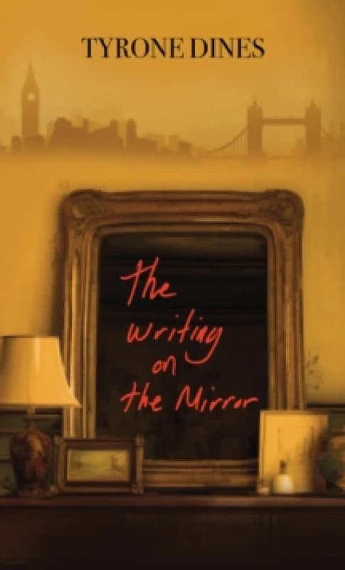 The Writing on the Mirror. Paperback. By Tyrone Dines Books