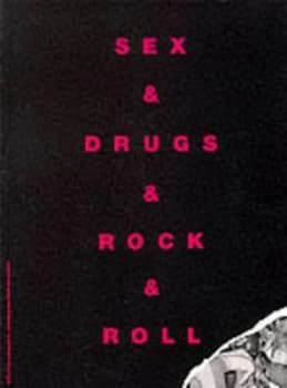 Sex & drugs & rock & roll by