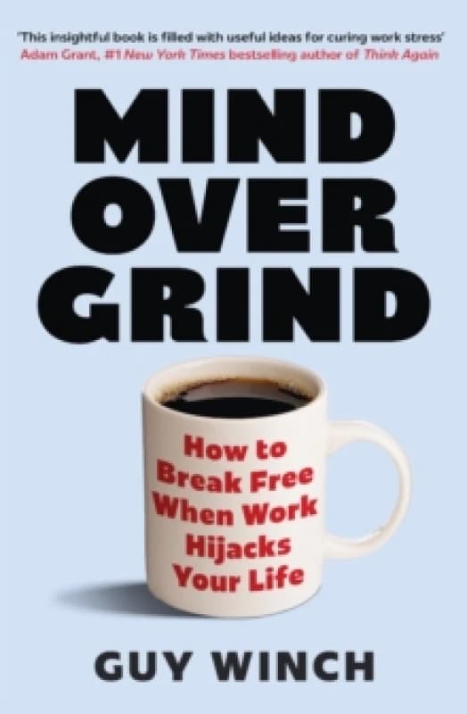 Mind Over Grind. Paperback. By Guy Winch Books