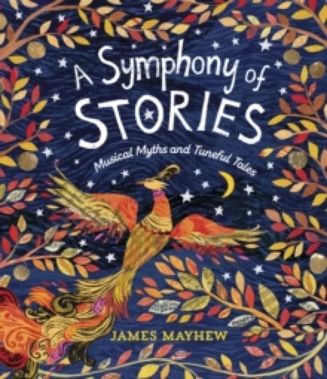 A Symphony of Stories : Musical Myths and Tuneful Tales Hardback