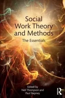 Social Work Theory and Methods : The Essentials