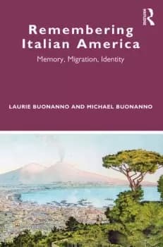 Remembering Italian AmericaMemory Migration Identity