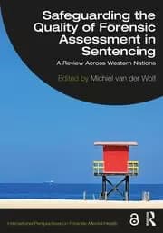 Safeguarding the Quality of Forensic Assessment in Sentencing A Review Across Western Nations