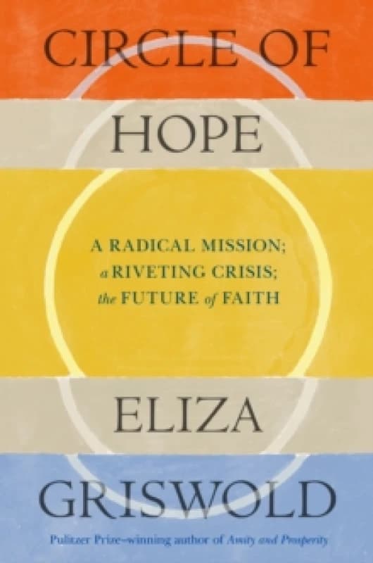 Circle of Hope. Hardback. By Eliza Griswold Books