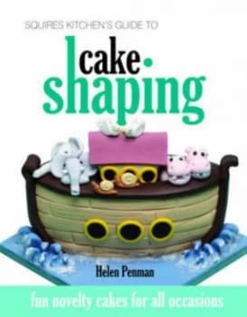 Squires Kitchens Guide to Cake Shaping Hardback