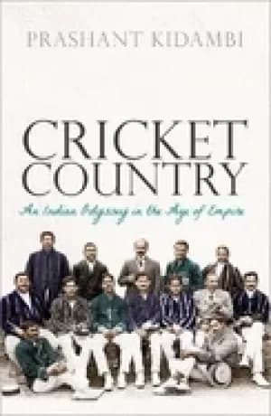 cricket country an indian odyssey in the age of empire