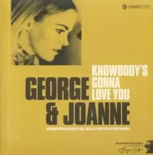 Knowbodys Gonna Love You by George & Joanne Vinyl Album