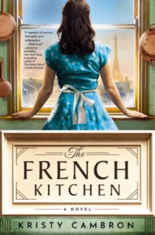 The French Kitchen : USA TODAY Bestselling Historical Romance Set in WWII France, Post-War Paris, and the World of Julia Child Paperback / softback