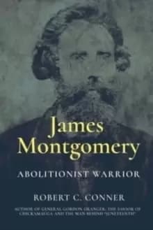 James Montgomery : Abolitionist Warrior
