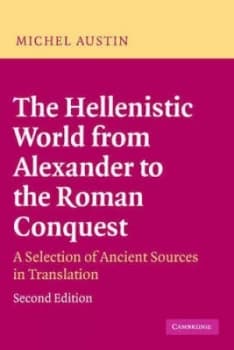 The Hellenistic World from Alexander to the Roman Conquest by M. M. Austin Book