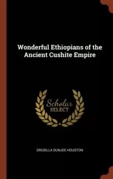Wonderful Ethiopians of the Ancient Cushite Empire