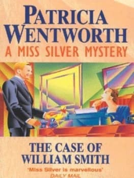 The Case of William Smith by Patricia Wentworth Paperback