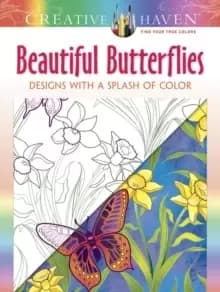 Creative Haven Beautiful Butterflies: Designs with a Splash of Color