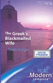 The Greeks Blackmailed Wife by Sarah Morgan Book