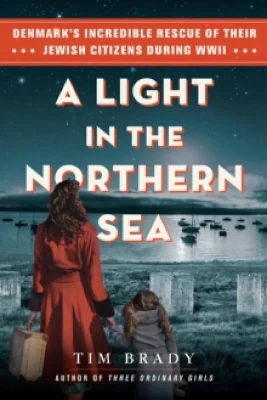 A Light in the Northern Sea. Hardback. By Tim Brady Books