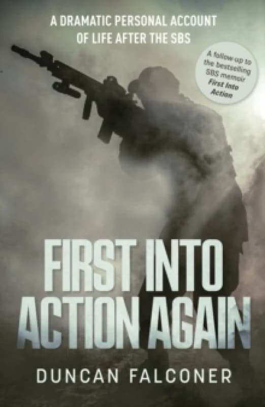 First Into Action Again : A Dramatic Personal Account Of Life After The SBS Paperback / softback